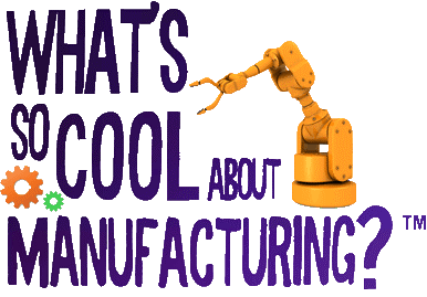 What’s So Cool About Manufacturing